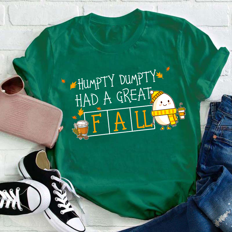 Humpty Dumpty Had A Great Fall Teacher T-Shirt
