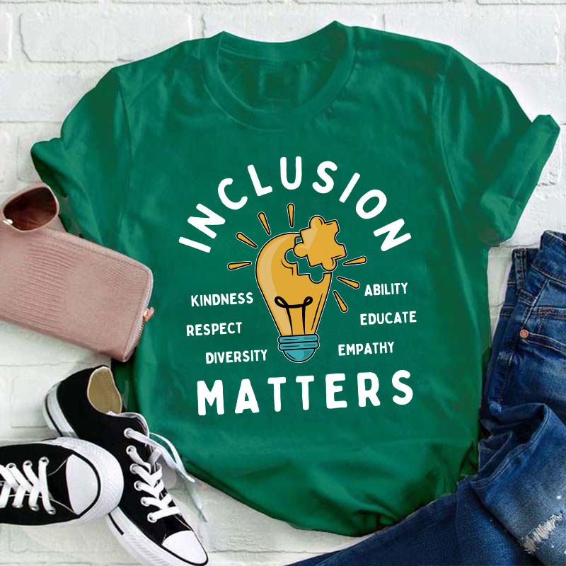Inclusion Matters Teacher T-Shirt