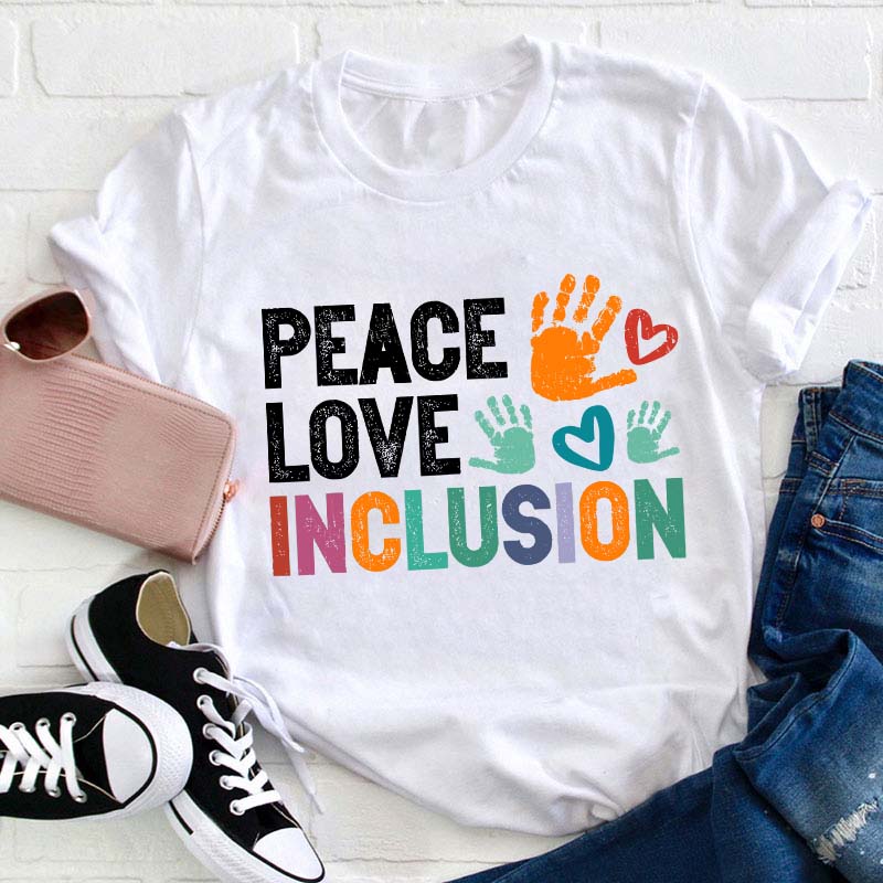 Peace Love Inclusion Teacher T-Shirt