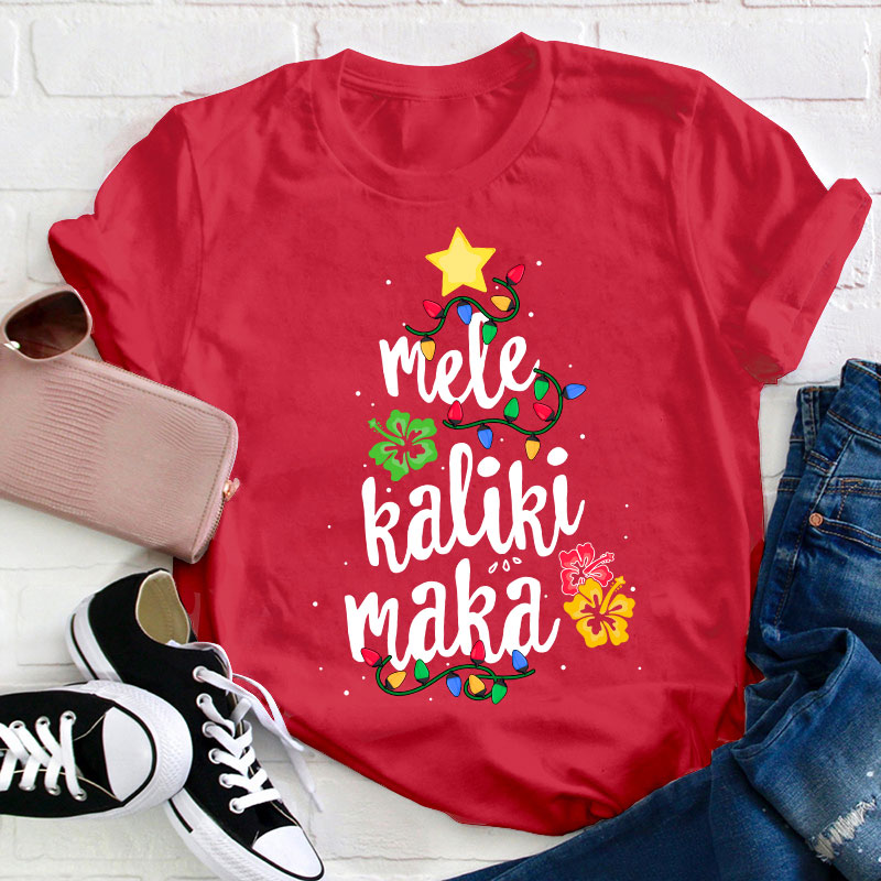 Mele Kaliki Maka Teacher T-Shirt