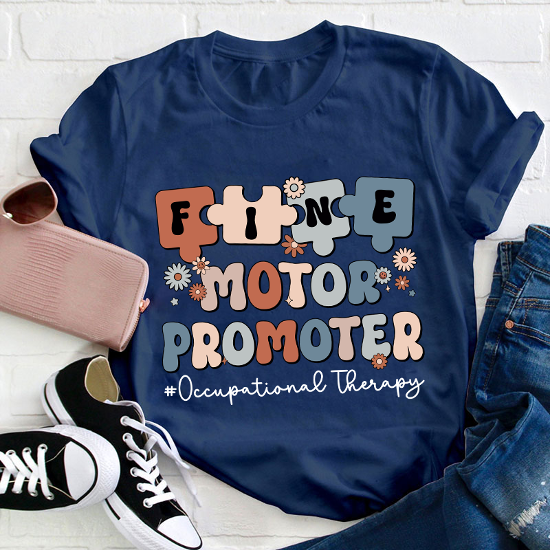 Fine Motor Promoter Teacher T-Shirt