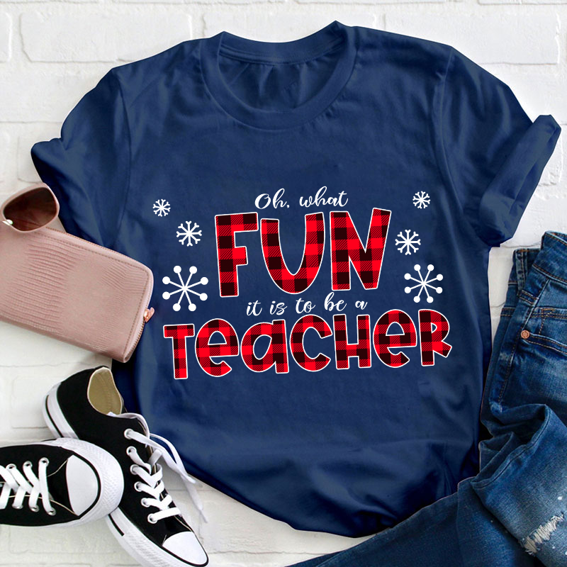 Oh What Fun It Is To Be A Teacher T-Shirt