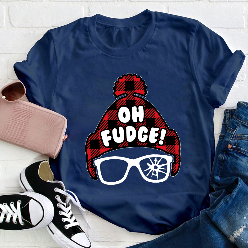 Oh Fudge Teacher T-Shirt