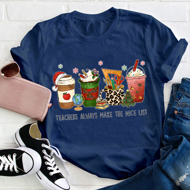 Teacher Always Make The Nice List Teacher T-Shirt