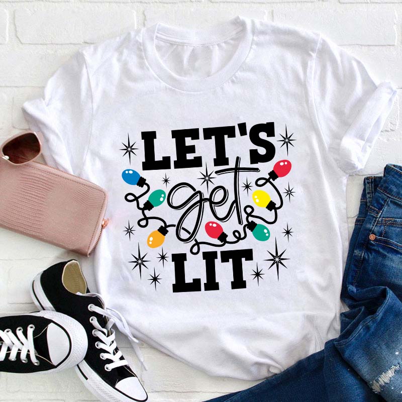 Let's Get Lit Teacher T-Shirt