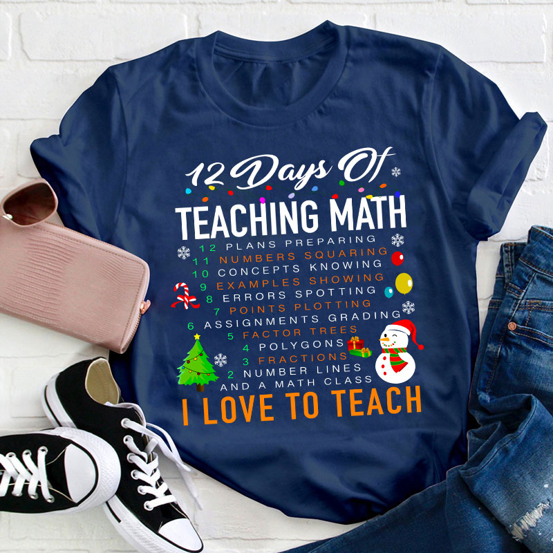 12 Days Of Teaching Math Teacher T-Shirt