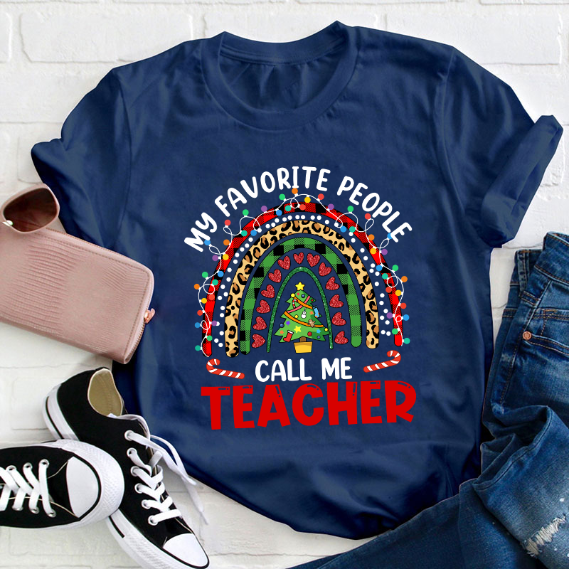 My Favorite People Call Me Teacher T-Shirt