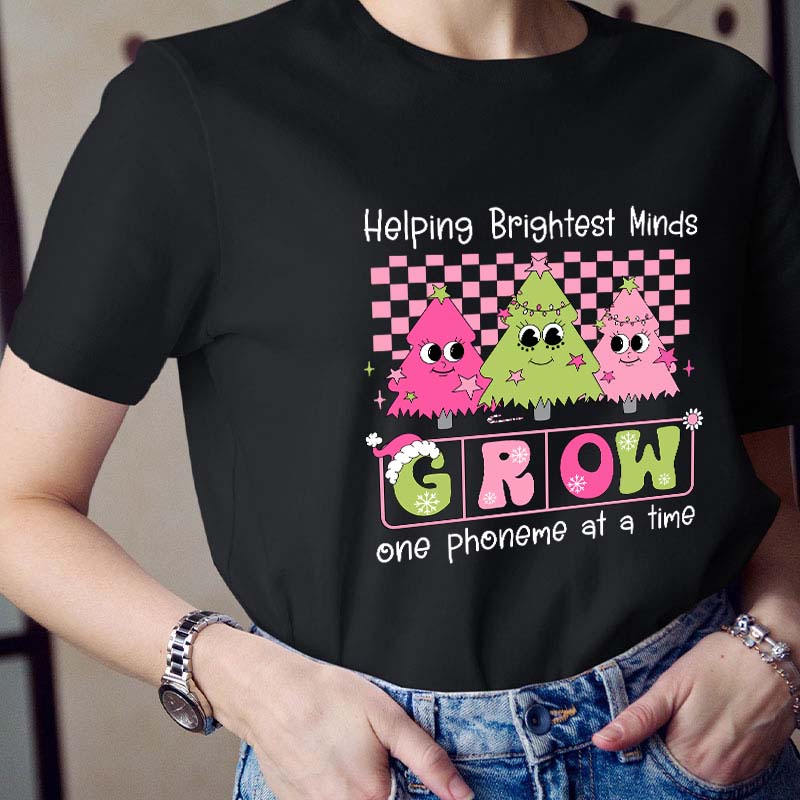 Helping Brightest Minds Grow One Phoneme At A Time Teacher T-Shirt