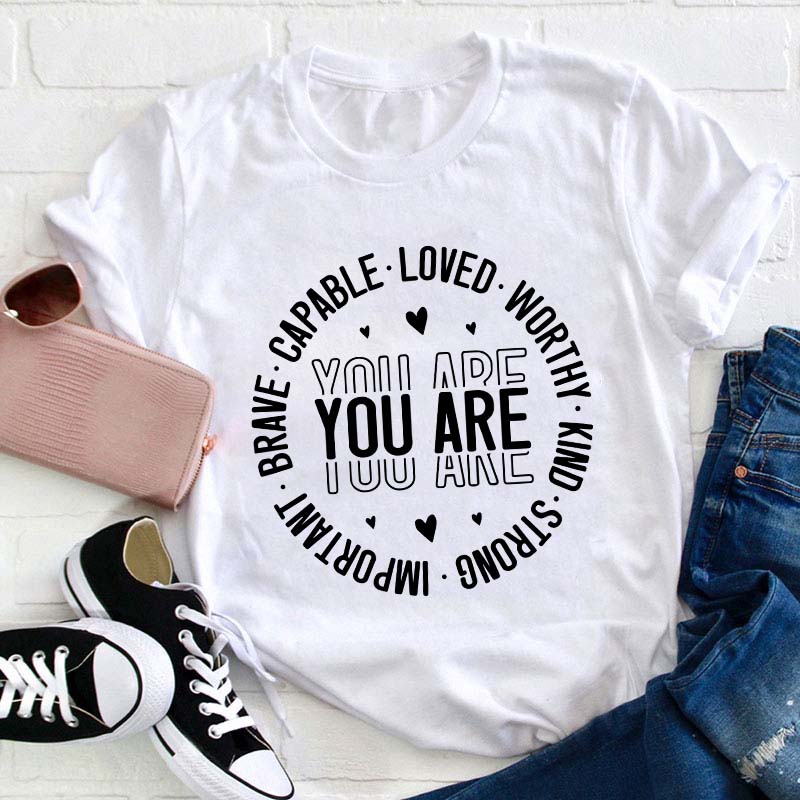 You Are Teacher T-Shirt