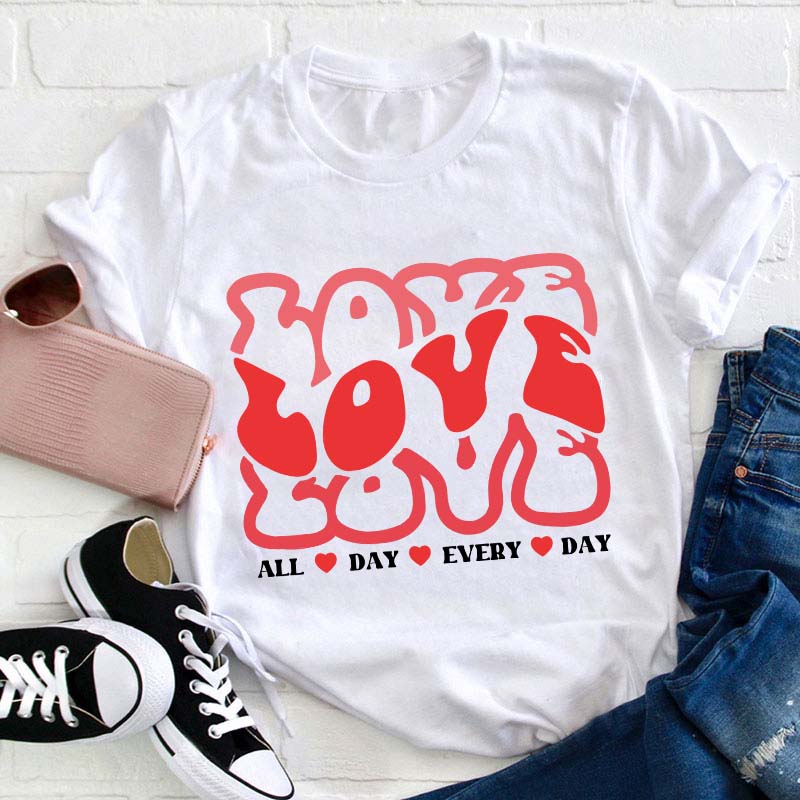 Love Life Teacher T-Shirt