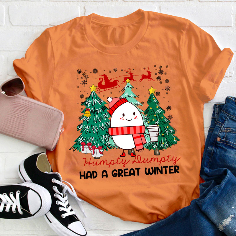 Humpty Dumpty Had A Great Winter Teacher T-Shirt