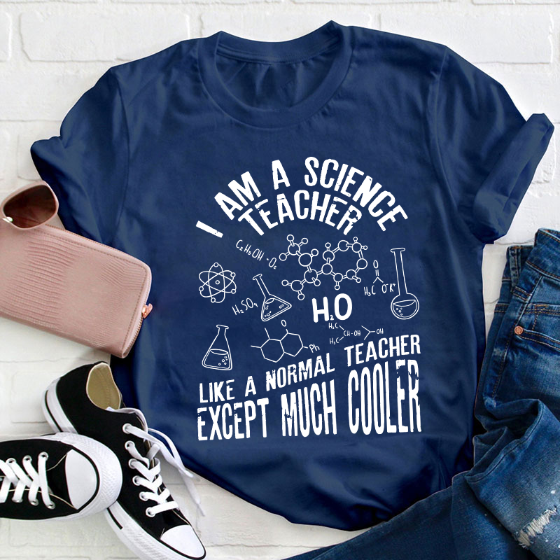 I Am A Science Teacher T-Shirt