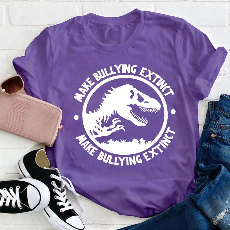 Make Bullying Extinct Teacher T-Shirt