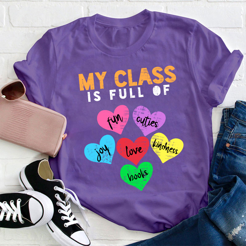 My Class Is Full Of Love Teacher T-Shirt