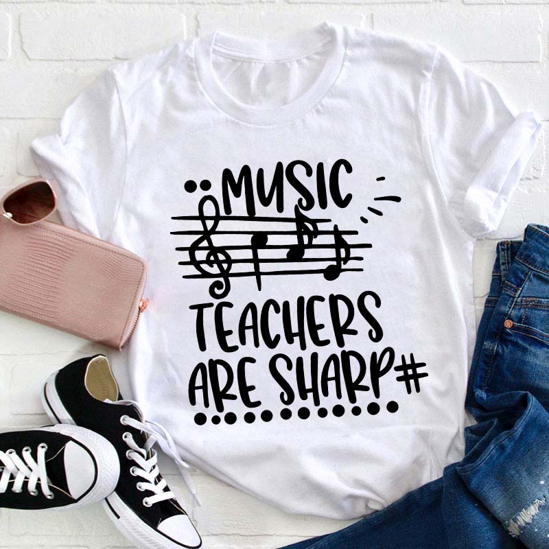 Music Teacher Are Sharp Teacher T-Shirt