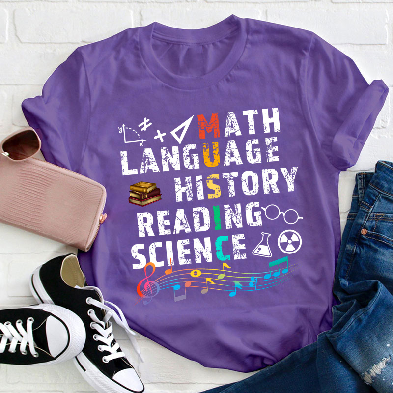 Math Language History Reading Science Music Teacher T-Shirt