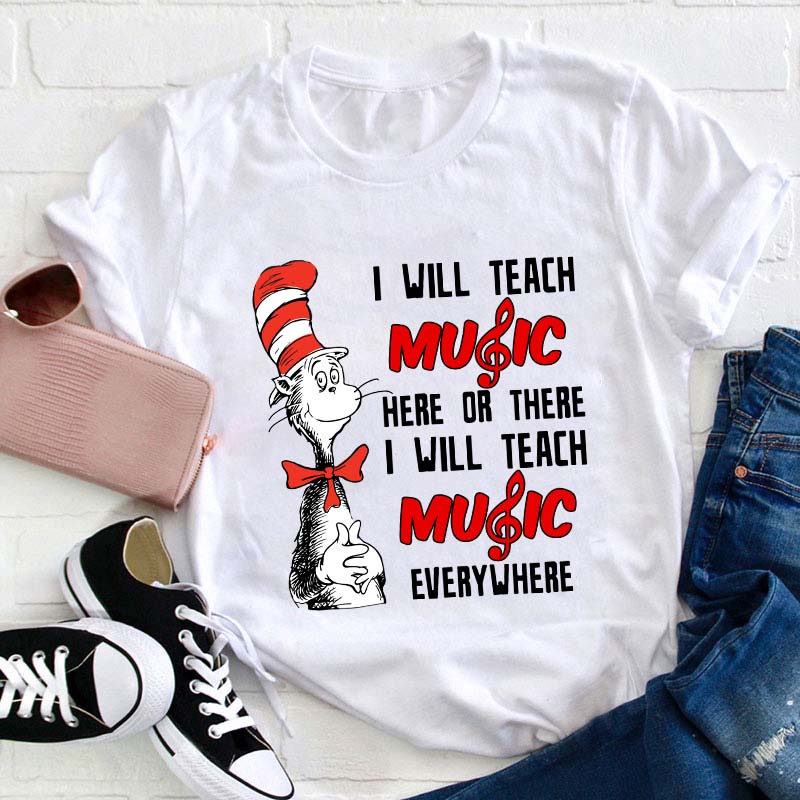 I Will Teach Music Everywhere Teacher T-Shirt