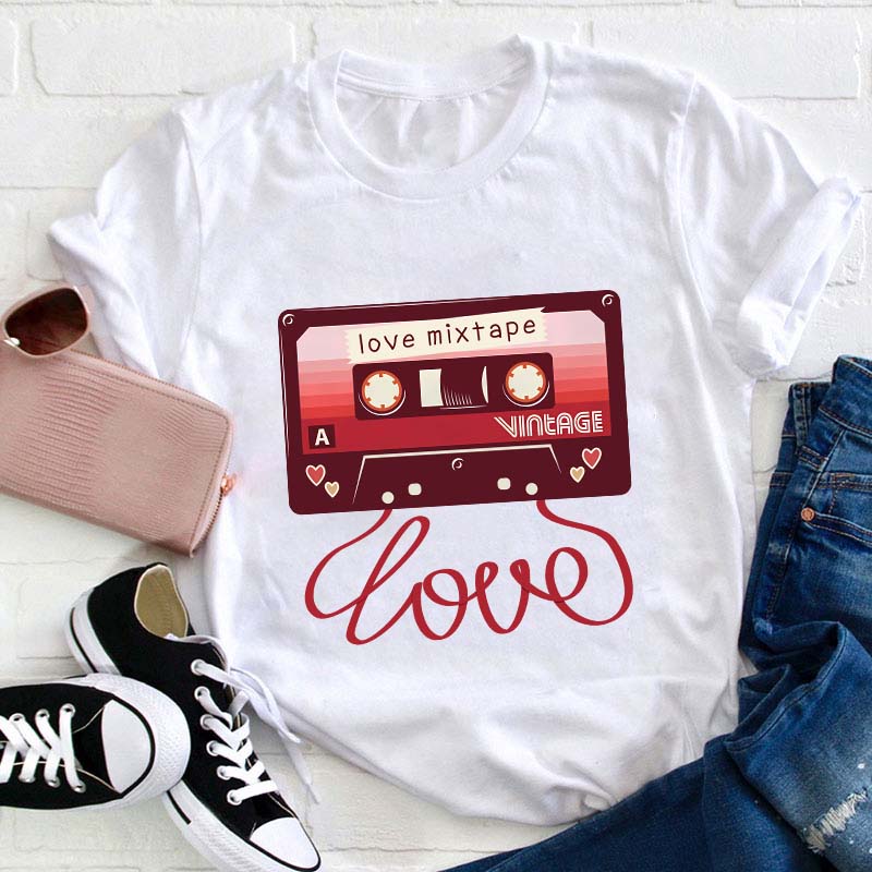 Love Mixtape Teacher T-Shirt