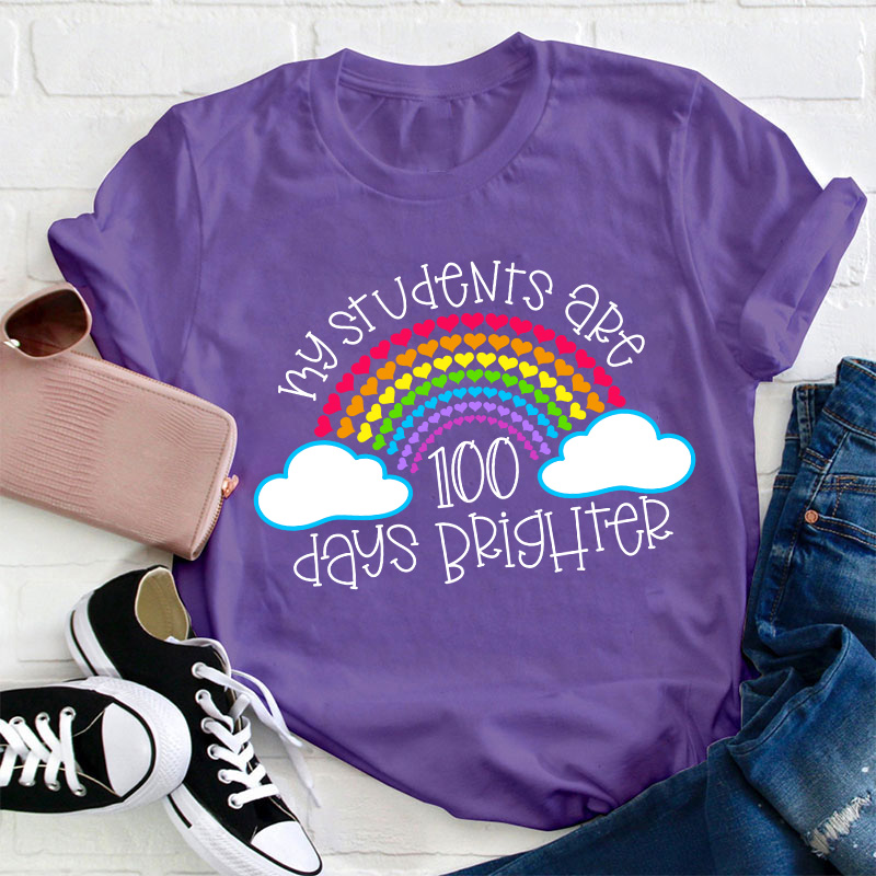 My Students Are 100 Days Brighter Teacher T-Shirt