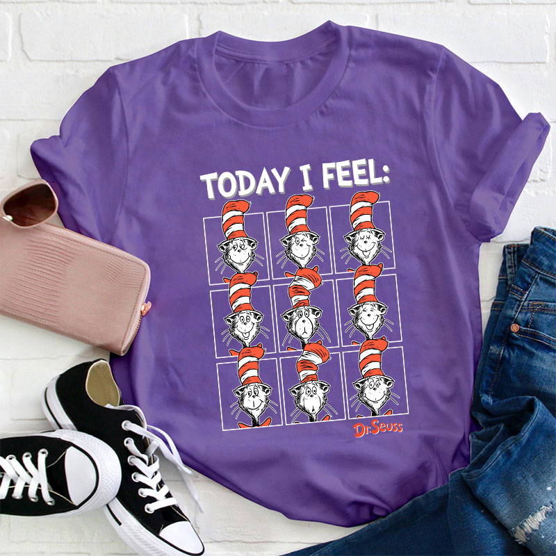 Today I Feel Teacher T-Shirt