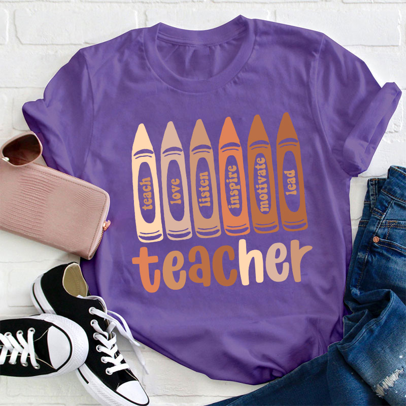 Teach Love Listen Inspire Motivate Lead Teacher T-Shirt