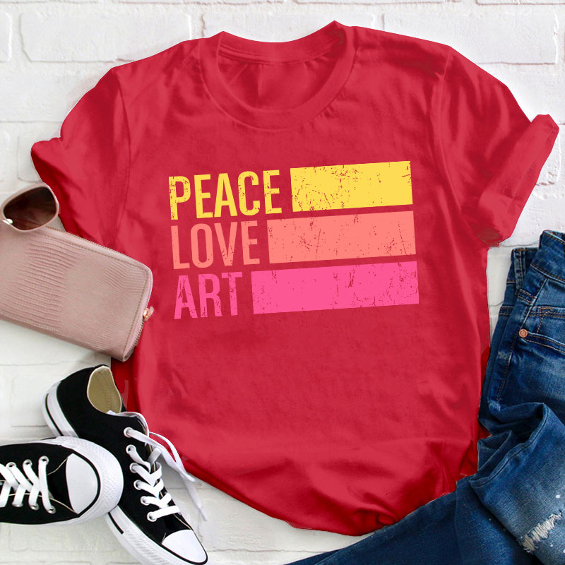Peace Love Art Teacher T-Shirt