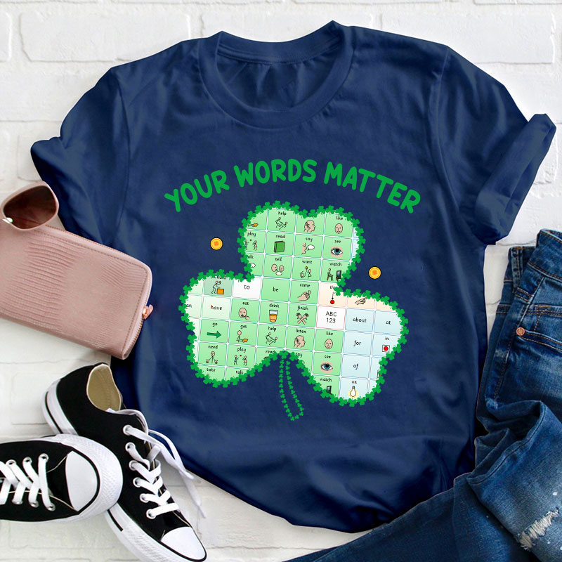 Your Words Matter Clover Teacher T-Shirt