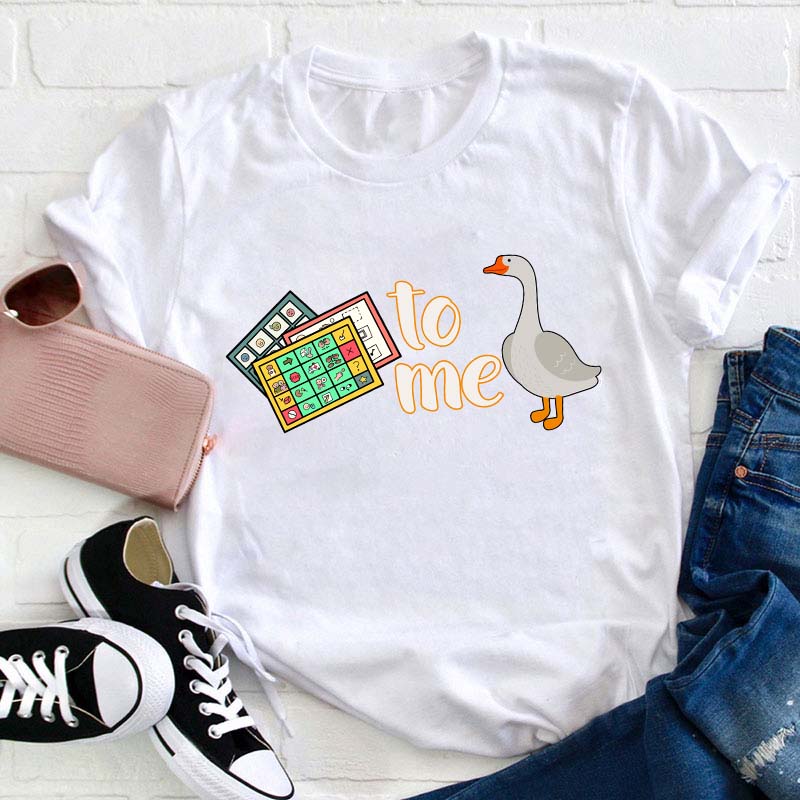 Duck To Me Teacher T-Shirt