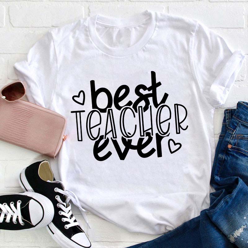 Best Teacher Ever Teacher T-Shirt