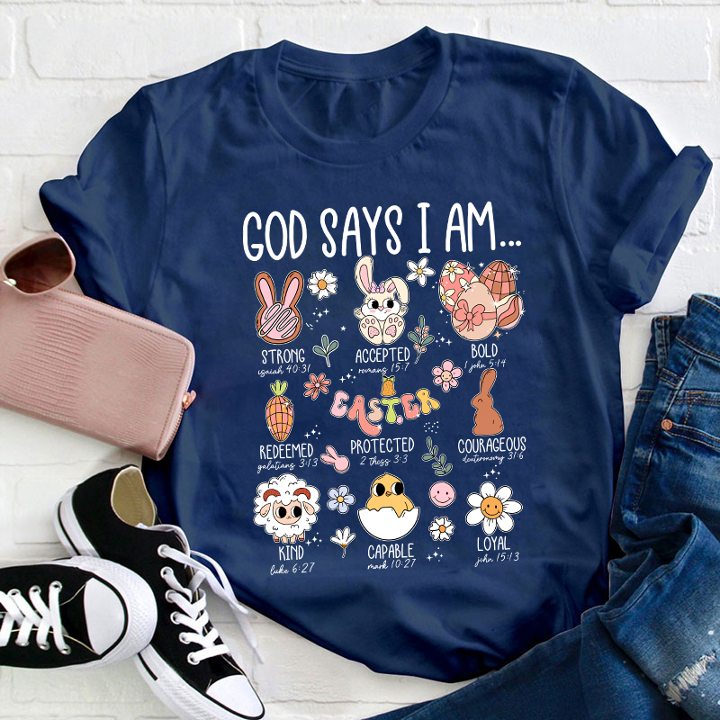 Easter Bunny God Says I Am  Teacher T-Shirt