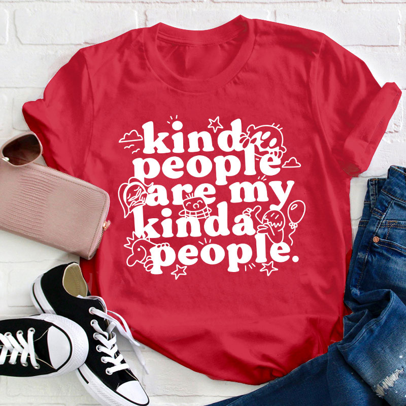 Kind People Are My Kinda People Teacher T-Shirt