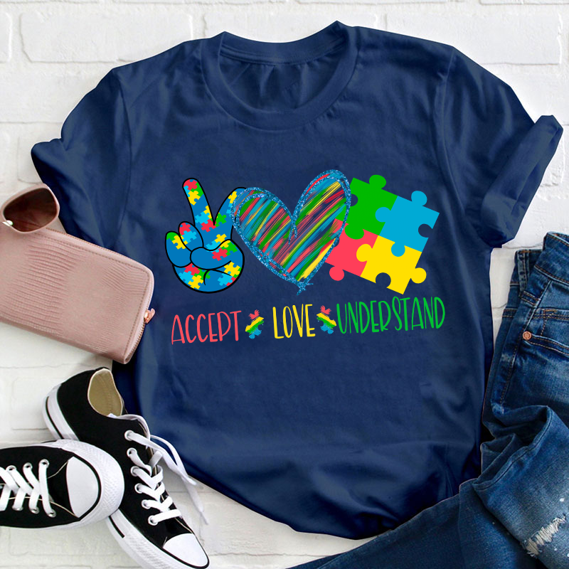 Accept Love Understand Care Teacher T-Shirt