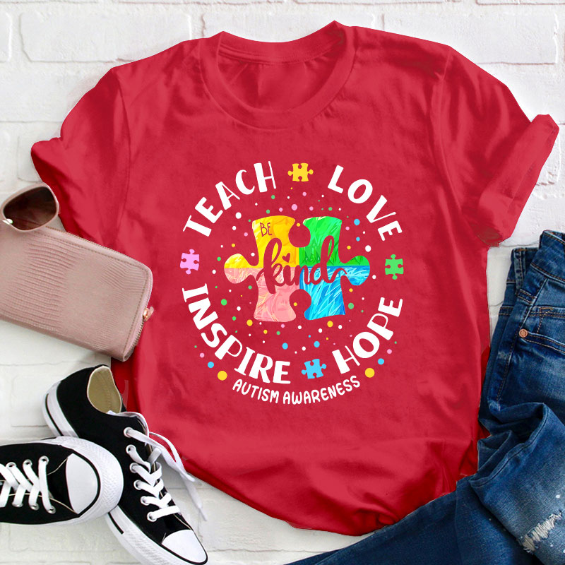 Autism Awareness Teach Hope Love Inspire Teacher T-Shirt