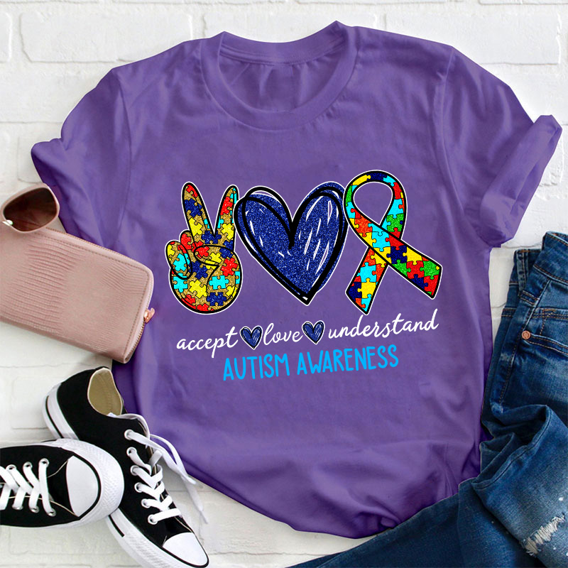 Teach Accept Understand Love Autism Awareness Teacher T-Shirt