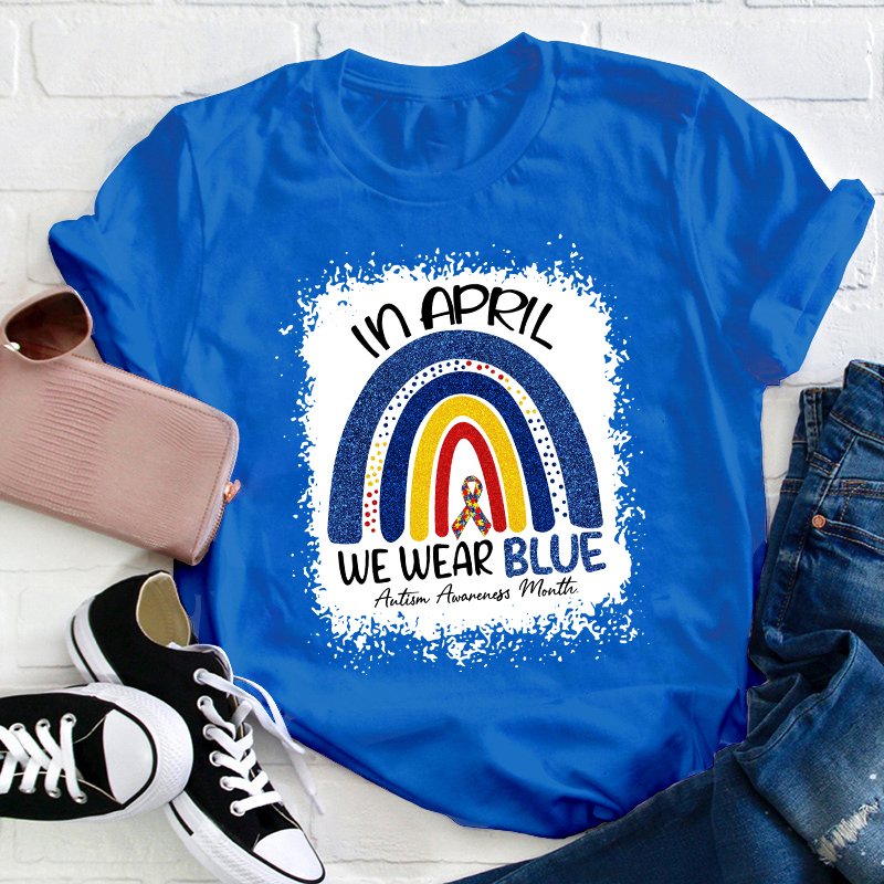 In April We Wear Blue Teacher T-Shirt