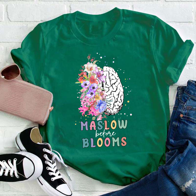 Maslow Before Bloom Teacher T-Shirt