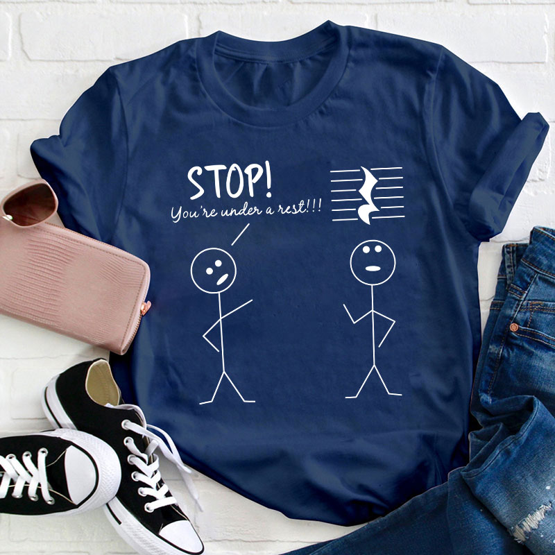 You're Under A Rest Stop Teacher T-Shirt