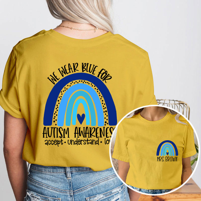 Personalized We Wear Blue For Autism Awareness Teacher Two Sided T-Shirt