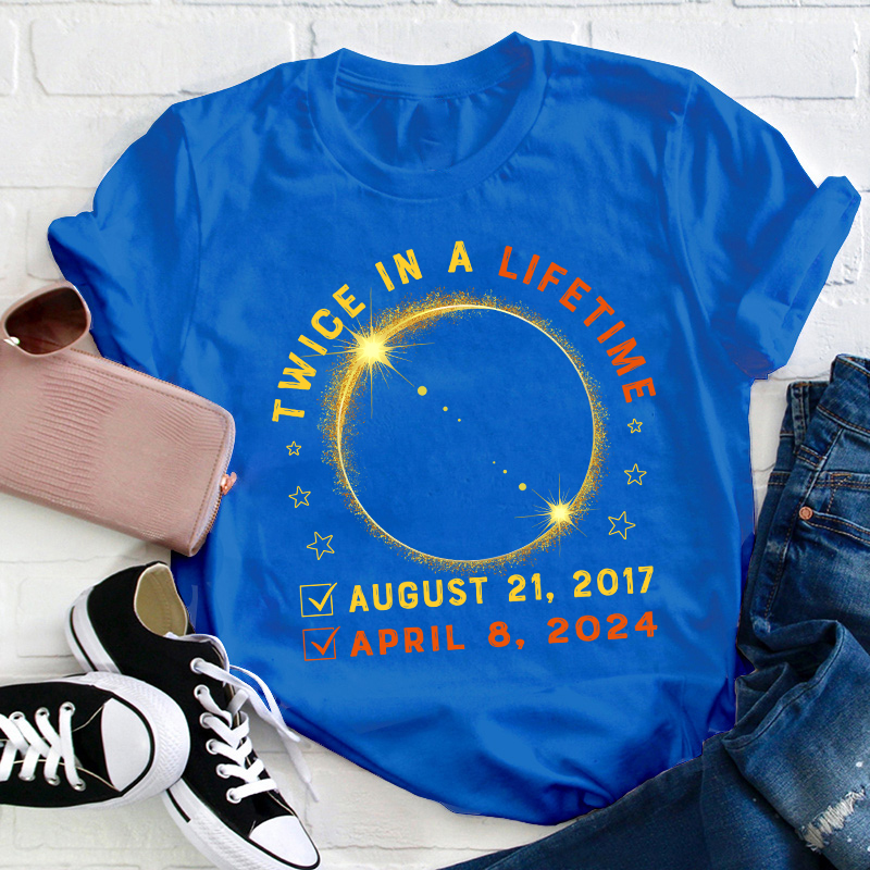 Twice In A Lifetime Teacher T-Shirt