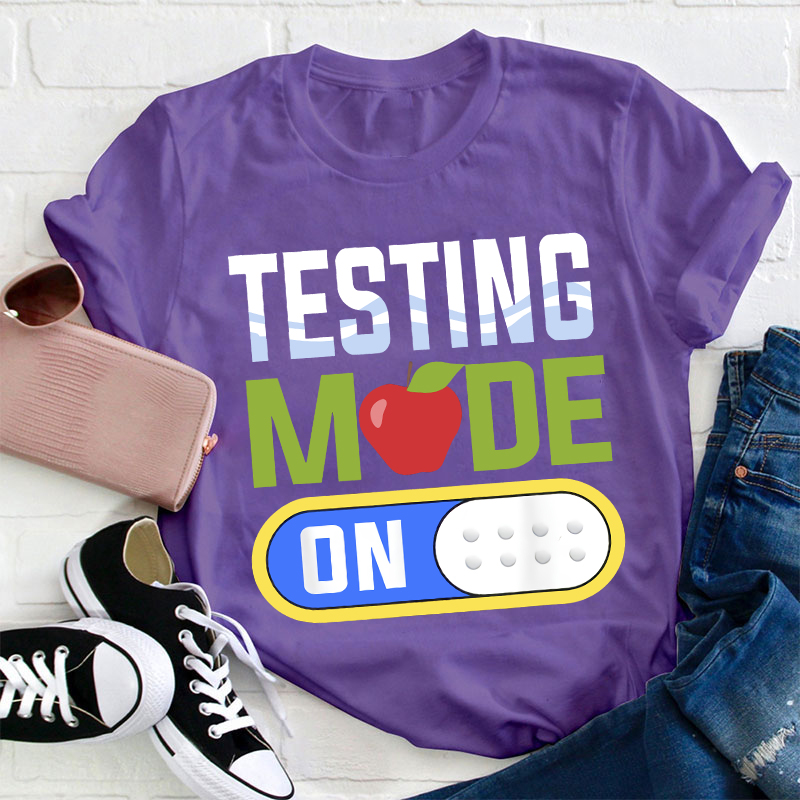 Cute Test Mode Testing Teacher T-Shirt