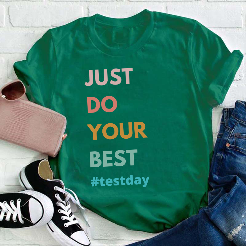 Testday Just Do Your Best Teacher T-Shirt