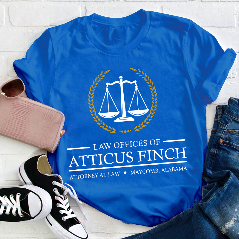 Law Offices Of Atticus Finch Teacher T-Shirt