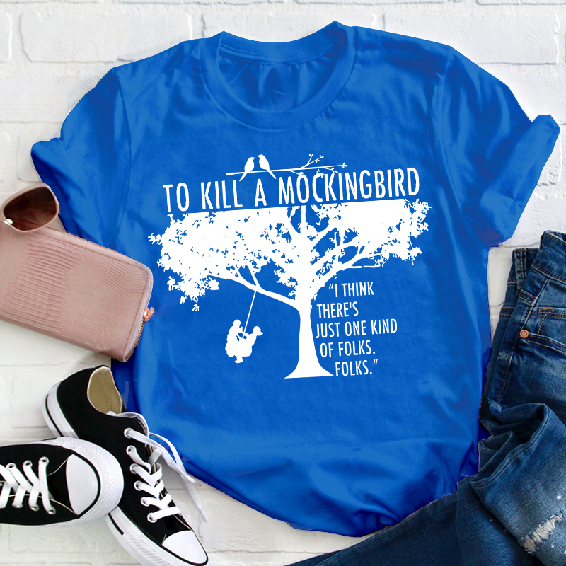 I Think There's Just One Kind Of Folks Folks Teacher T-Shirt