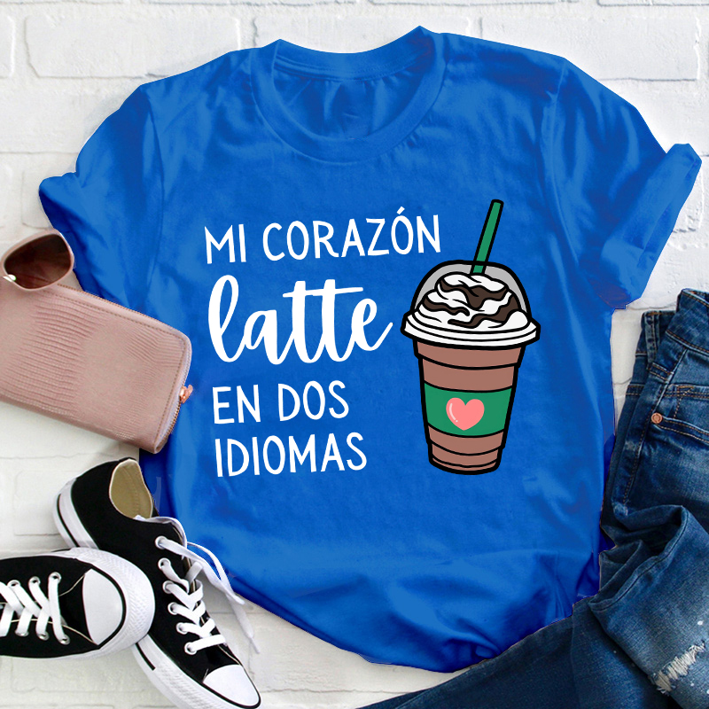 Mi Corazón Latte En Dos Idiomas Teacher T-Shirt