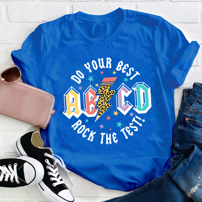 ABCD Do Your Best Rock The Test Teacher T-Shirt
