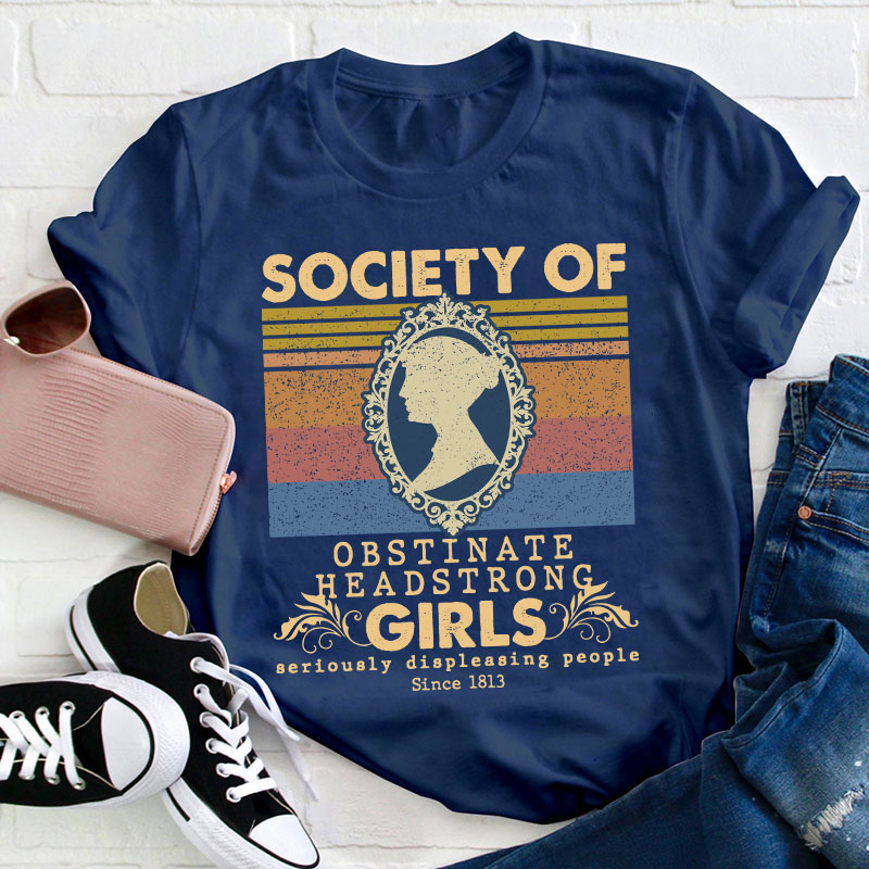 Society Of Obstinate Headstrong Girls Teacher T-Shirt