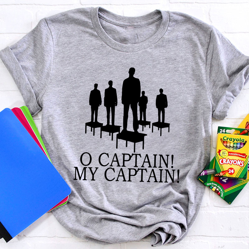 O Captain My Captain Teacher T-Shirt