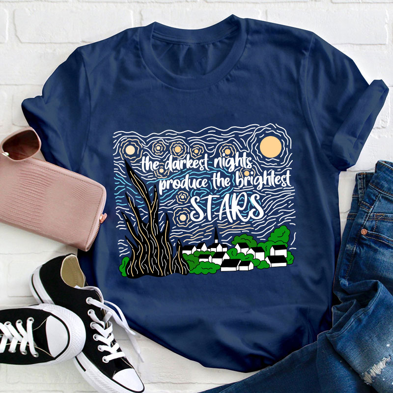 The Darkest Night Produce The Brightest Stars T-Shirt