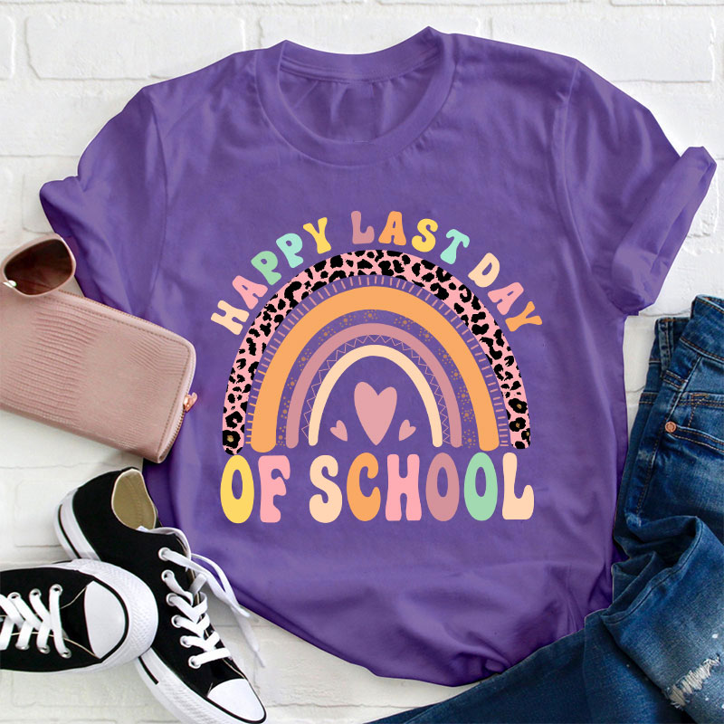 Happy Last Day Of School Rainbow Teacher T-Shirt