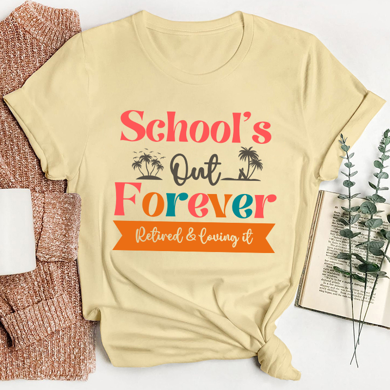 Retro Color School's Out Forever Retired Teacher T-Shirt